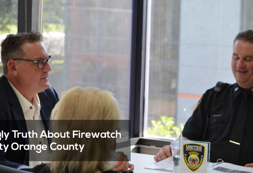 The Ugly Truth About Firewatch Security in Orange County